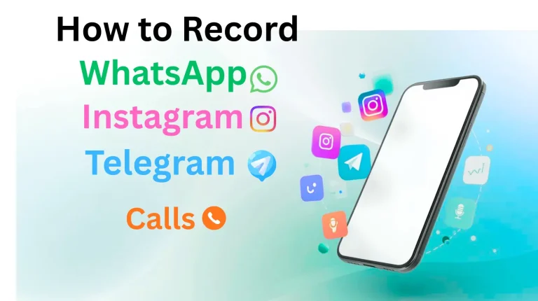 How to Record WhatsApp, Instagram, and Telegram Calls