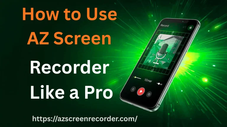 How to Use AZ Screen Recorder Like a Pro